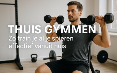 Thuis gymmen: zo train je al je spieren effectief vanuit huis