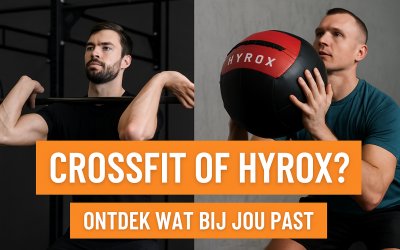 CrossFit vs HYROX: De verschillen, overeenkomsten en welke past bij jou?